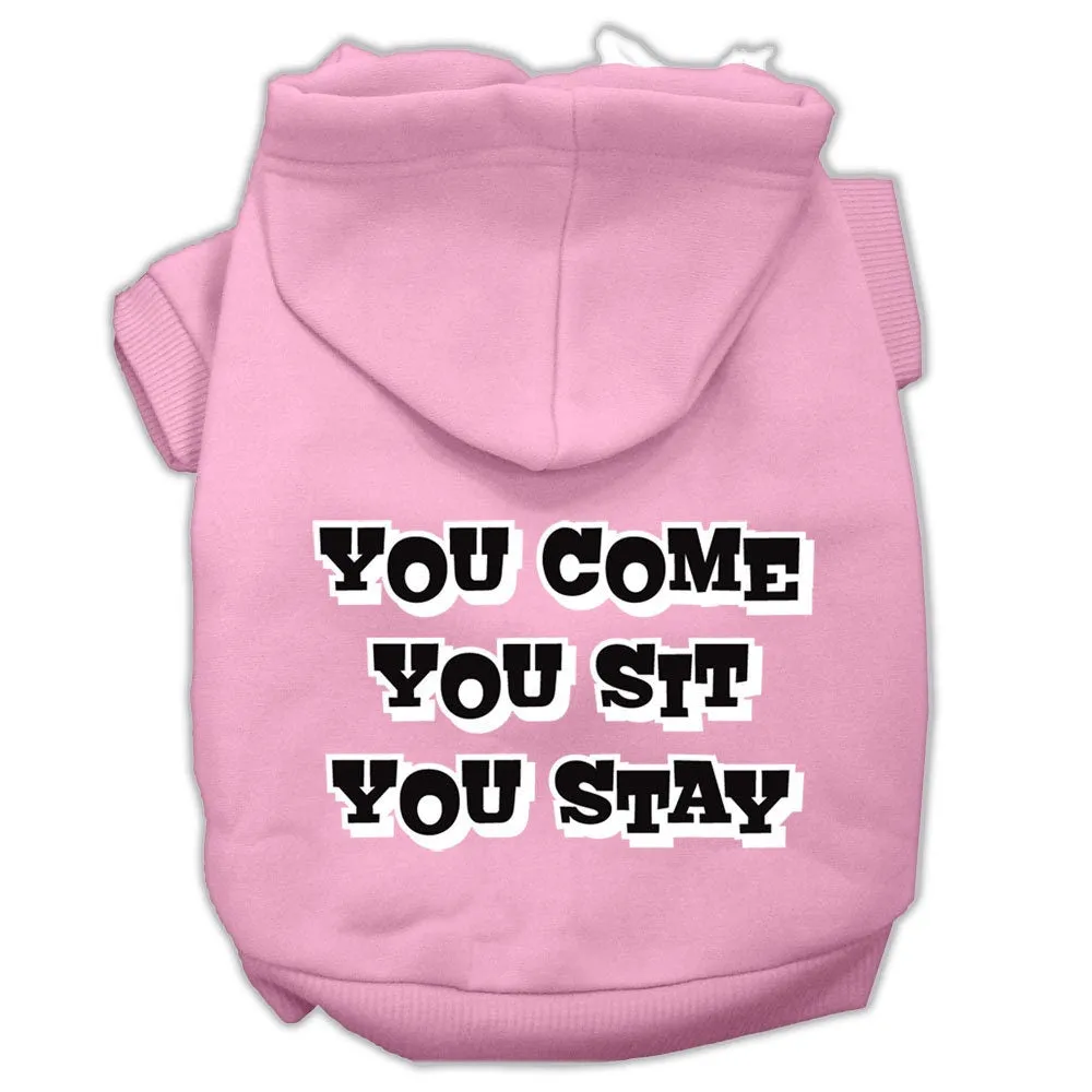 Pet Dog & Cat Hoodie Screen Printed, "You Come, You Sit, You Stay"