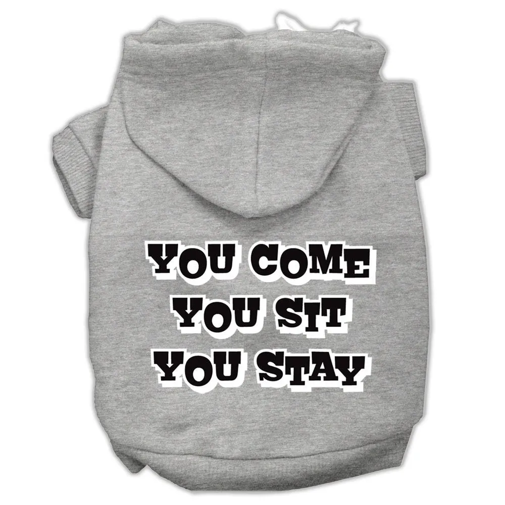 Pet Dog & Cat Hoodie Screen Printed, "You Come, You Sit, You Stay"